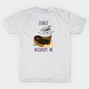 Donut Interrupt me T-Shirt